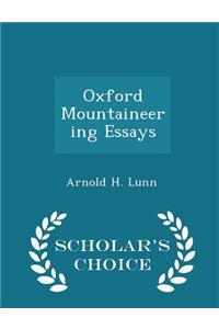 Oxford Mountaineering Essays - Scholar's Choice Edition