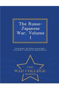 Russo-Japanese War, Volume 1 - War College Series