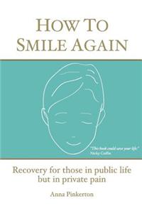 How to Smile Again