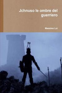 Jchnuso Le Ombre Del Guerriero