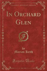In Orchard Glen (Classic Reprint)
