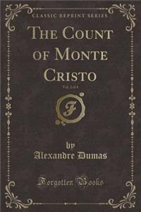 The Count of Monte Cristo, Vol. 2 of 4 (Classic Reprint)