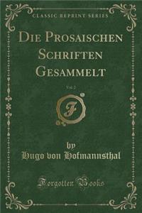 Die Prosaischen Schriften Gesammelt, Vol. 2 (Classic Reprint)