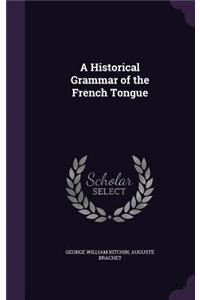 A Historical Grammar of the French Tongue