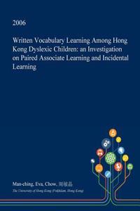 Written Vocabulary Learning Among Hong Kong Dyslexic Children