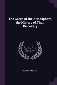 Gases of the Atmosphere, the History of Their Discovery