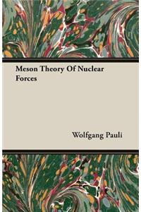 Meson Theory Of Nuclear Forces