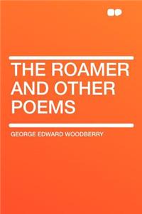 The Roamer and Other Poems