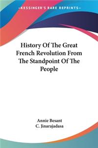History Of The Great French Revolution From The Standpoint Of The People