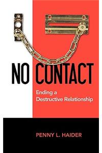 No Contact - Ending A Destructive Relationship