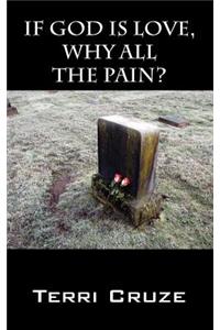 If God is Love, Why All the Pain?