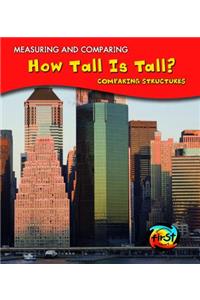 How Tall Is Tall?: Comparing Structures