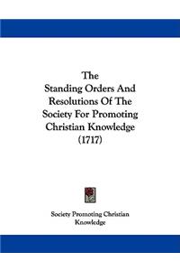 Standing Orders And Resolutions Of The Society For Promoting Christian Knowledge (1717)