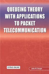 Queueing Theory with Applications to Packet Telecommunication