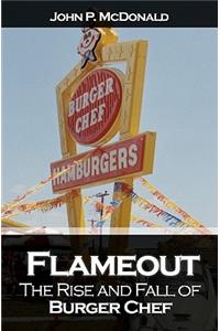 Flameout: The Rise and Fall of Burger Chef