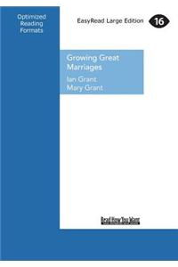 Growing Great Marriages (Large Print 16pt)