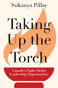 Taking Up the Torch: Canada's Eight Global Leadership Opportunities