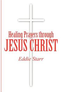 Healing Prayers Through Jesus Christ