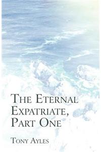 Eternal Expatriate, Part One
