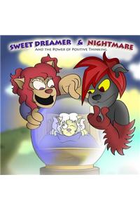 Sweet Dreamer&nightmare: And the Power of Positive Thinking