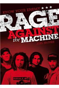 Know Your Enemy: The Story of Rage Against the Machine