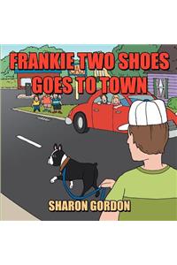 Frankie Two Shoes Goes to Town