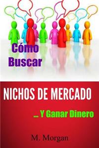 Cómo Buscar Nichos de Mercado...Y Ganar Dinero