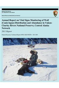 Annual Report on Vital Signs Monitoring Of Wolf (Canis lupus) Distribution and Abundance in Yukon-Charley Rivers National Preserve, Central Alaska Network