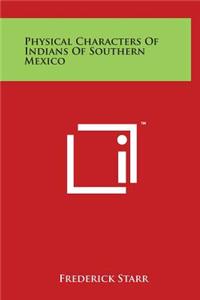 Physical Characters of Indians of Southern Mexico