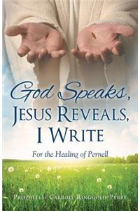 God Speaks, Jesus Reveals, I Write
