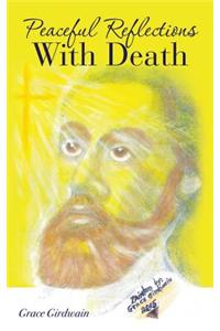 Peaceful reflections With Death