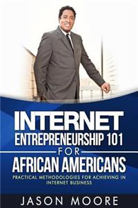 Internet Entrepreneurship 101 for African Americans