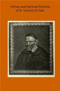 Virtues and Spiritual Doctrine of St. Vincent de Paul