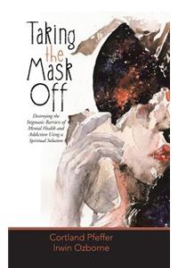 Taking the Mask Off