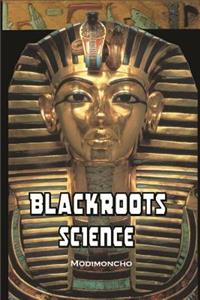 Blackroots Science