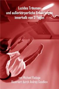 Luzides Träumen und außerkörperliche Erfahrungen innerhalb von 3 Tagen