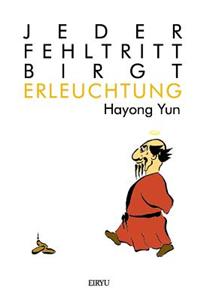 Jeder Fehltritt birgt Erleuchtung