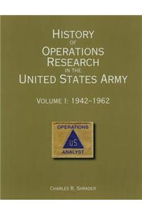 History of Operations Research in the United States Army Volume I