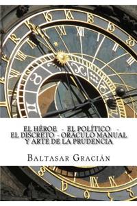 El Heroe - El Politico - El Discreto - Oraculo Manual y Arte de la Prudencia