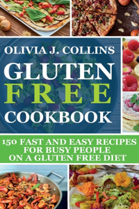 Gluten Free Cookbook: 150 fast and easy recipes for busy people on a gluten free diet