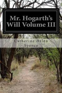 Mr. Hogarth's Will Volume III