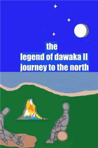 Legend of Dawaka II (Journey to the North)