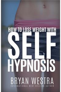 How To Lose Weight With Self-Hypnosis