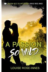 A Passion So Wild