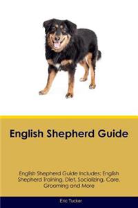 English Shepherd Guide English Shepherd Guide Includes: English Shepherd Training, Diet, Socializing, Care, Grooming, Breeding and More