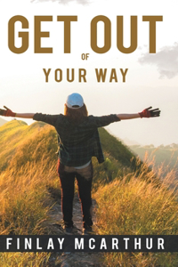 Get out of Your Way