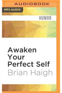 Awaken Your Perfect Self