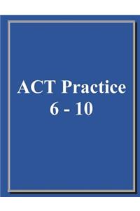 ACT Practice (6-10)