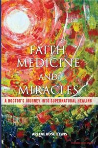 Faith, Medicine and Miracles