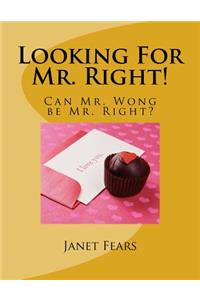 Looking For Mr. Right!
